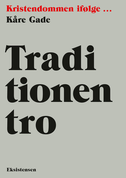 KRISTENDOMMEN IFØLGE - TRADITIONEN TRO