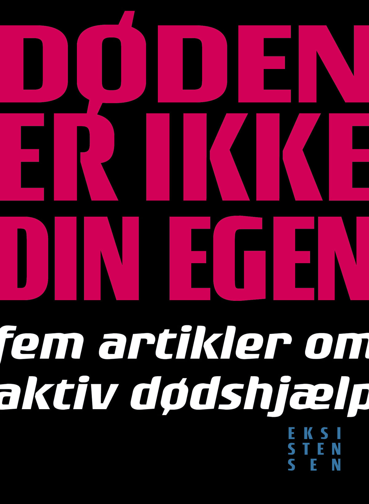 DØDEN ER IKKE DIN EGEN