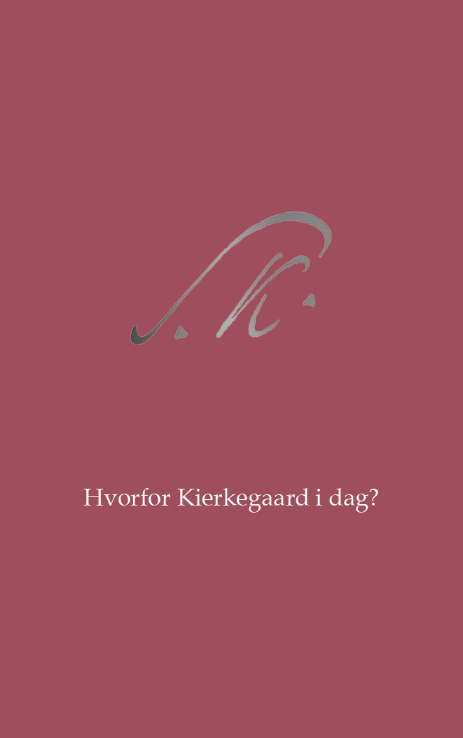 HVORFOR KIERKEGAARD I DAG