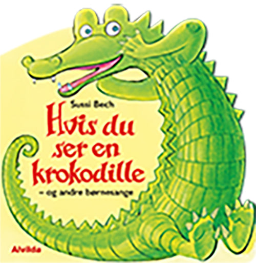 HVIS DU SER EN KROKODILLE - OG ANDRE BØRNESANGE