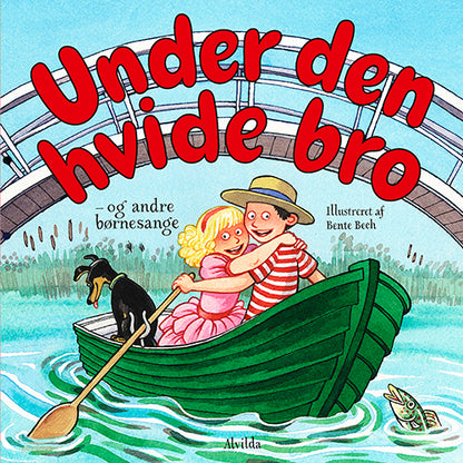 UNDER DEN HVIDE BRO - OG ANDRE BØRNESANGE