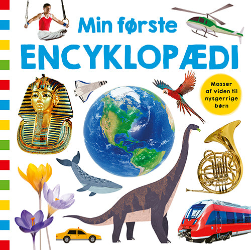 MIN FØRSTE ENCYKLOPÆDI - MASSER AF VIDEN TIL NYSGE