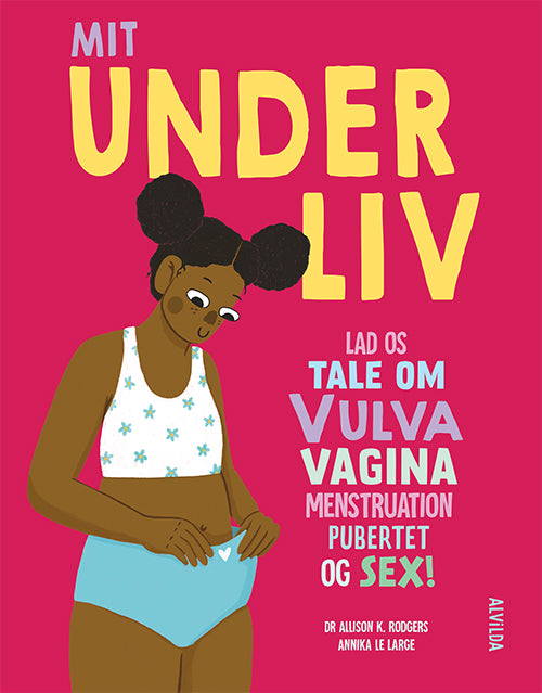 MIT UNDERLIV - LAD OS TALE OM VULVA, VAGINA, MENST