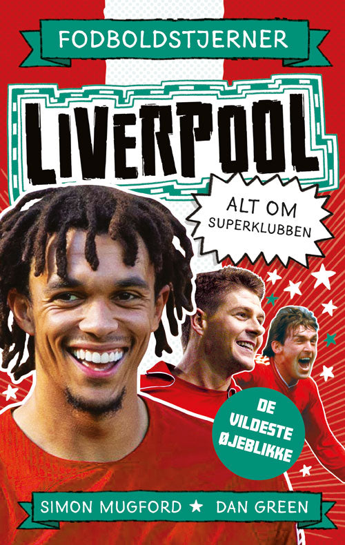 FODBOLDSTJERNER - LIVERPOOL - ALT OM SUPERKLUBBEN (DE VILDESTE ØJEBLIKKE)