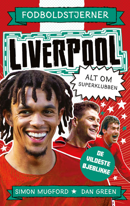FODBOLDSTJERNER - LIVERPOOL - ALT OM SUPERKLUBBEN (DE VILDESTE ØJEBLIKKE)