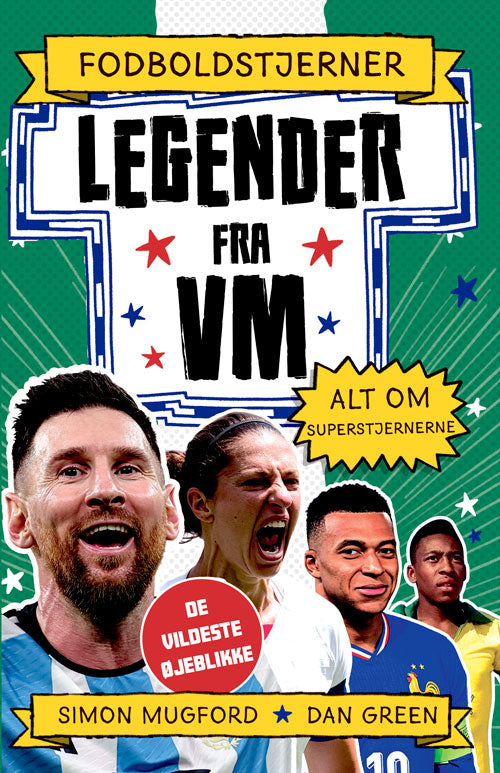 FODBOLDSTJERNER - LEGENDER FRA VM - ALT OM SUPERSTJERNERNE (DE VILDESTE ØJEBLIKKE)