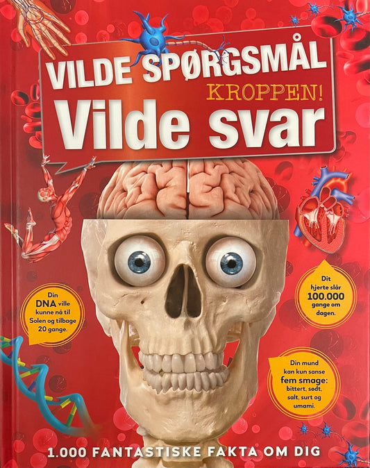 VILDE SPØRGSMÅL VILDE SVAR - KROPPEN