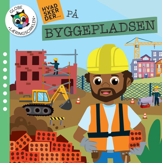 HVAD SKER DER PÅ BYGGEPLADSEN