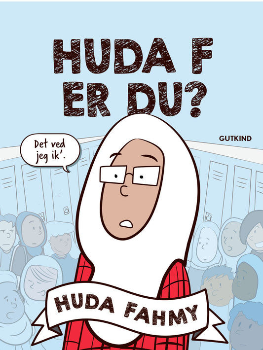 HUDA F ER DU?
