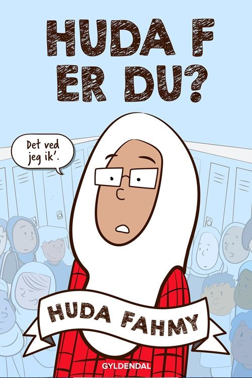 HUDA F ER DU?