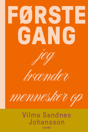 FØRSTE GANG JEG BRÆNDER MENNESKER OP