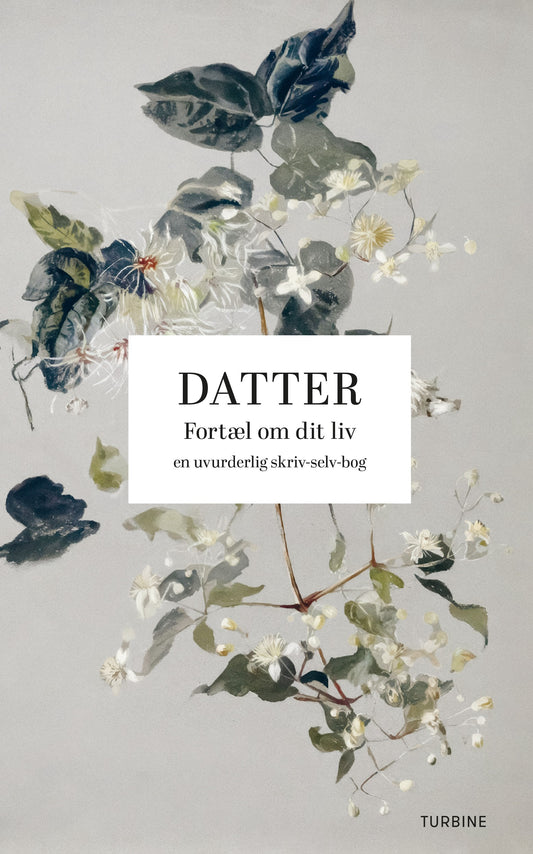 DATTER, FORTÆL OM DIT LIV