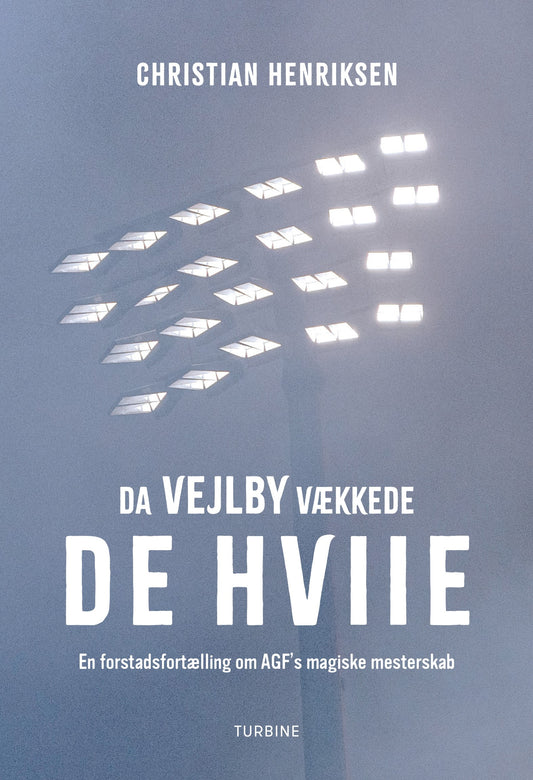 DA VEJLBY VÆKKEDE DE HVIIE