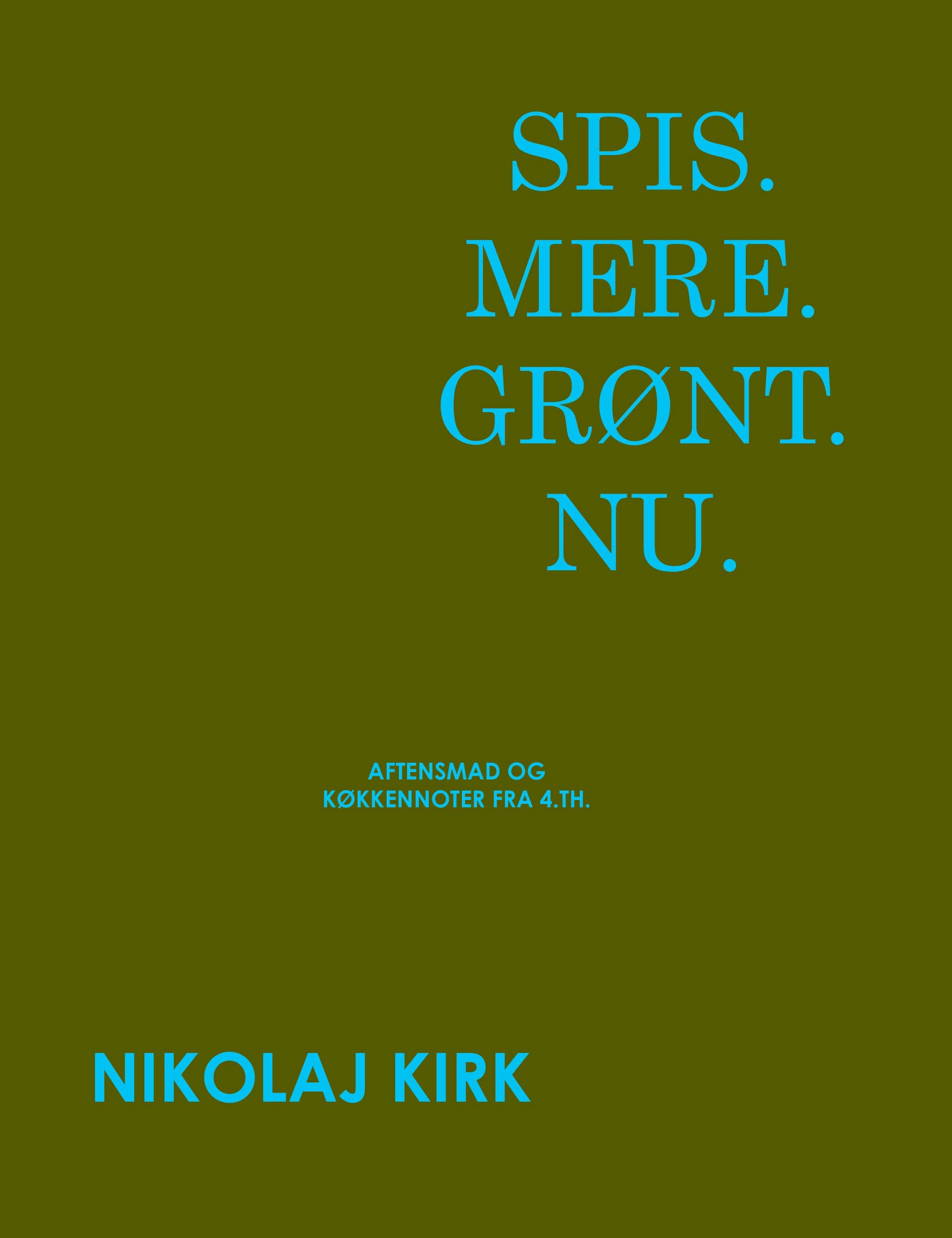 SPIS. MERE. GRØNT. NU.