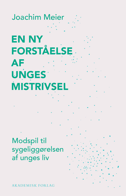 EN NY FORSTÅELSE AF UNGES MISTRIVSEL