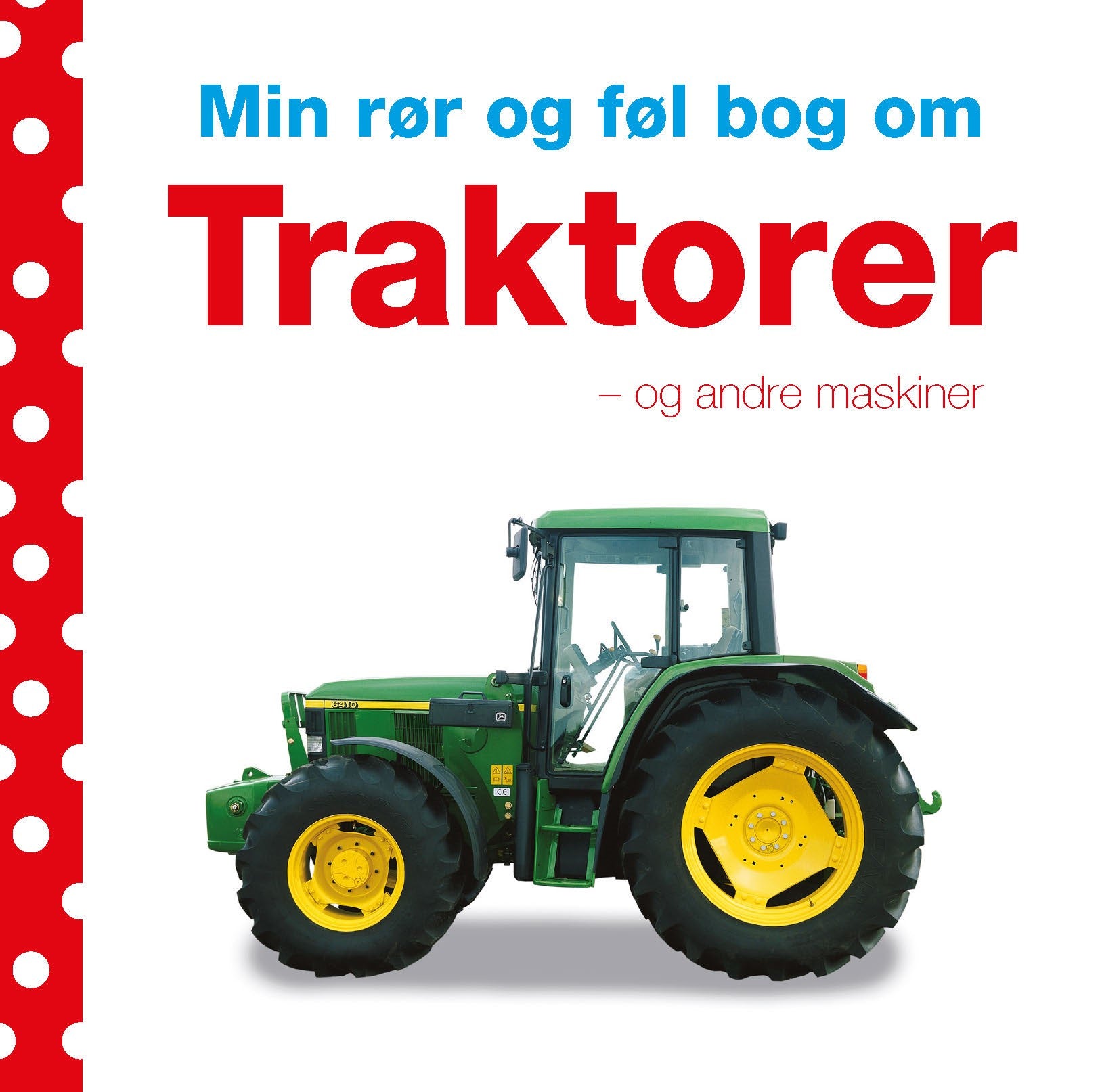 MIN RØR OG FØL BOG OM TRAKTORER - OG ANDRE MASK