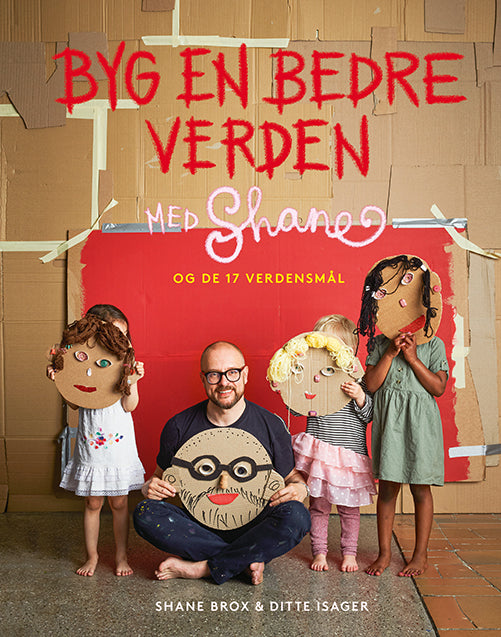 BYG EN BEDRE VERDEN MED SHANE - OG DE 17 VERDENSMÅ