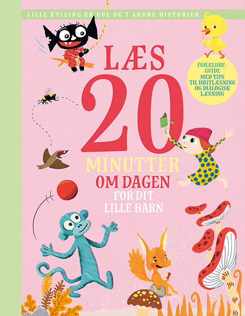 LÆS 20 MINUTTER OM DAGEN - FOR DIT LILLE BARN: LILLE KYLLING ER GUL OG 7 ANDRE HISTORIER