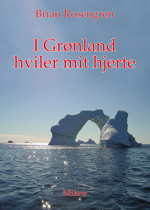 I GRØNLAND HVILER MIT HJERTE