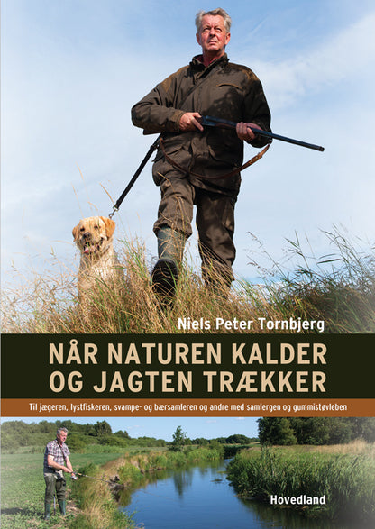 NÅR NATUREN KALDER OG JAGTEN TRÆKKER