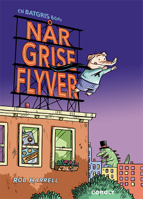 NÅR GRISE FLYVER-BATGRIS