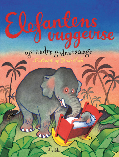 ELEFANTENS VUGGEVISE OG ANDRE GODNATSANGE