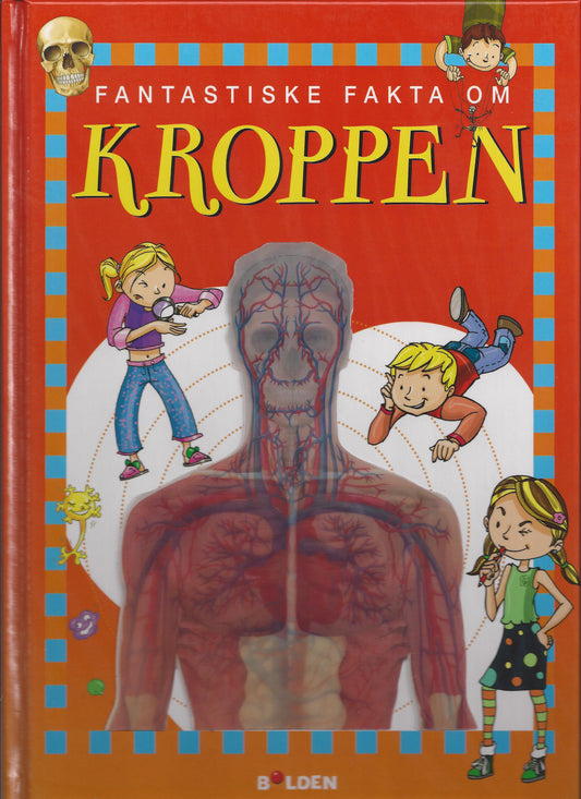 FANTASTISKE FAKTA OM KROPPEN