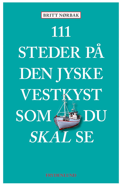 111 STEDER PÅ DEN JYSKE VESTKYST SOM DU SKAL SE