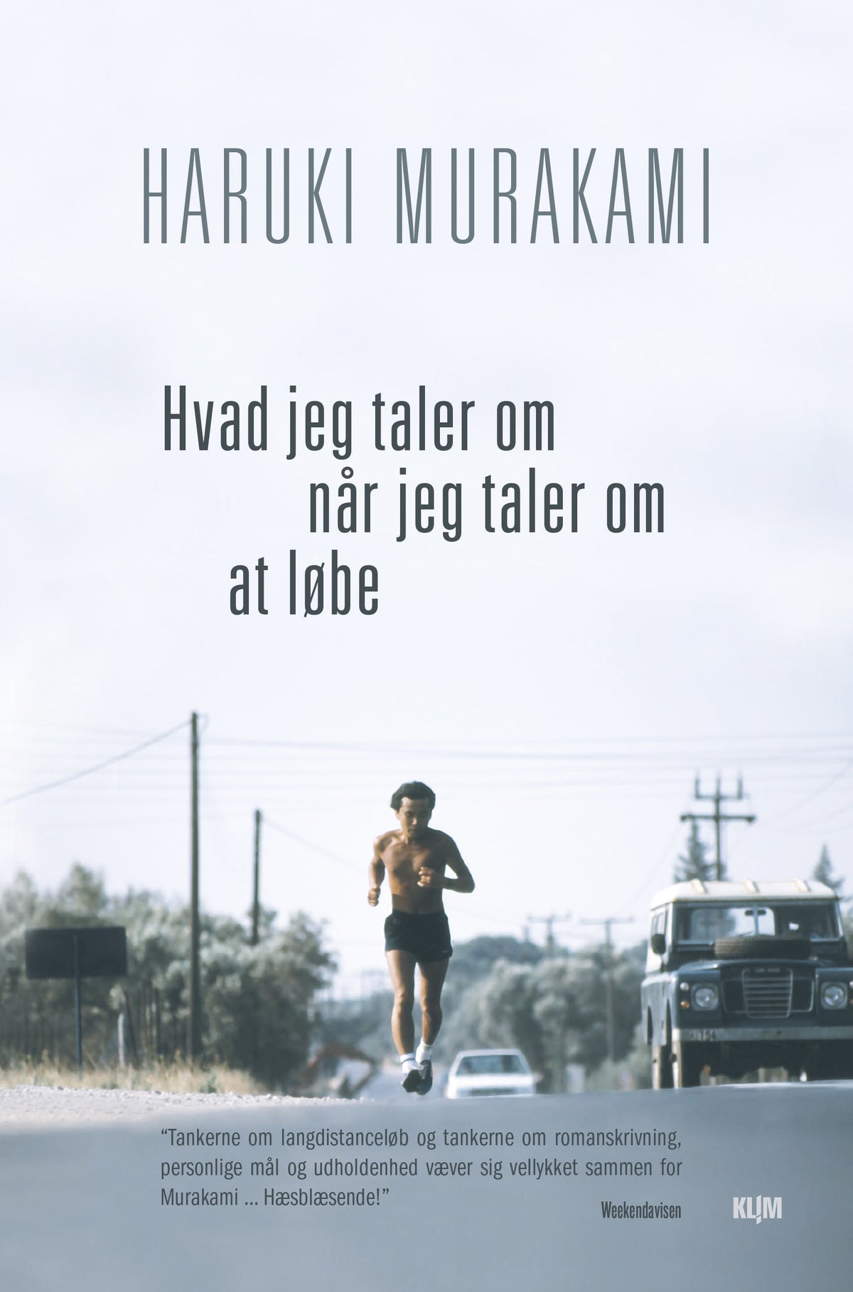 HVAD JEG TALER OM NÅR JEG TALER OM AT LØBE