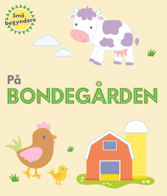SMÅ BEGYNDERE PÅ BONDEGÅRDEN