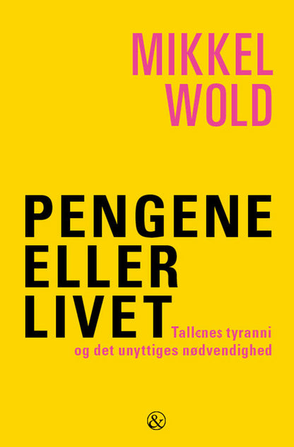 PENGENE ELLER LIVET