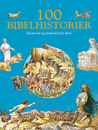 100 BIBELHISTORIER -ILLUSTRERET OG GENFORTALT FOR 