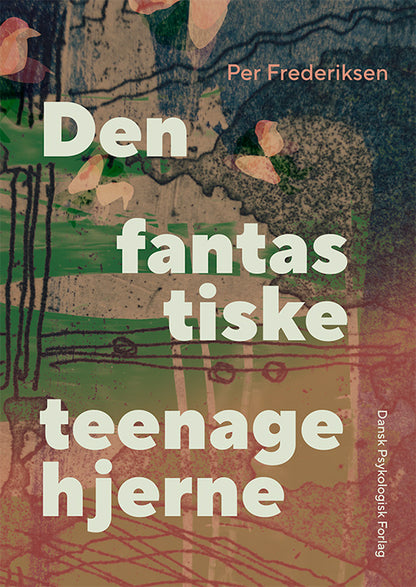 DEN FANTASTISKE TEENAGEHJERNE