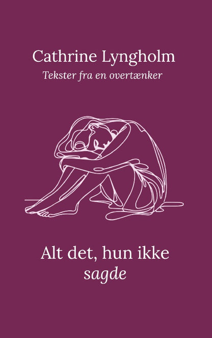 ALT DET, HUN IKKE SAGDE