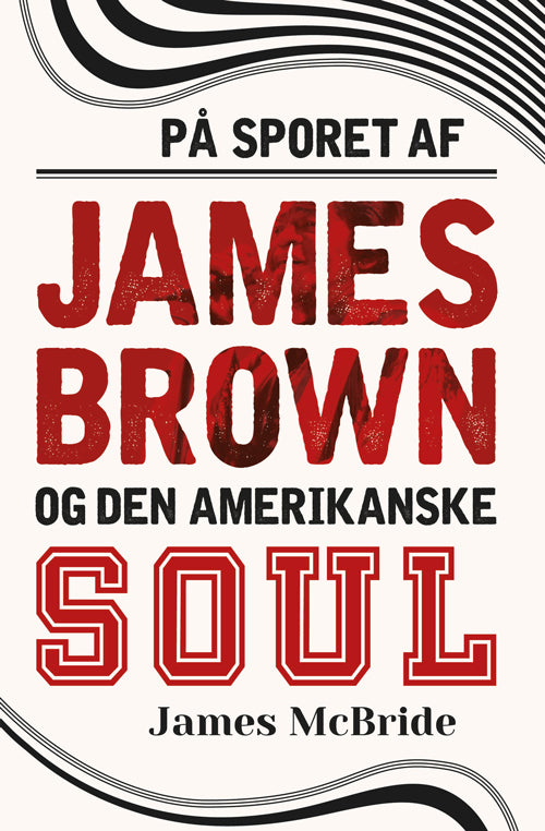 PÅ SPORET AF JAMES BROWN OG DEN AMRIKANSKE SOUL