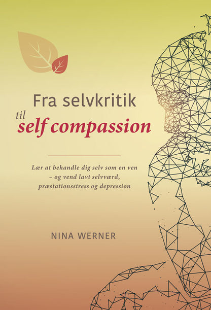FRA SELVKRITIK TIL SELF COMPASSION