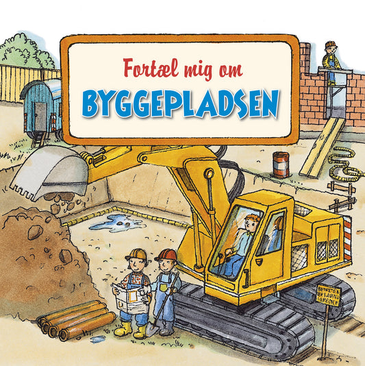 FORTÆL MIG OM BYGGEPLADSEN