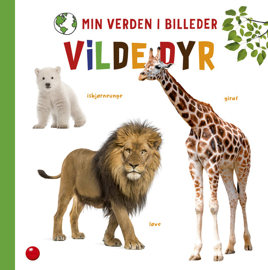 MIN VERDEN I BILLEDER: VILDE DYR