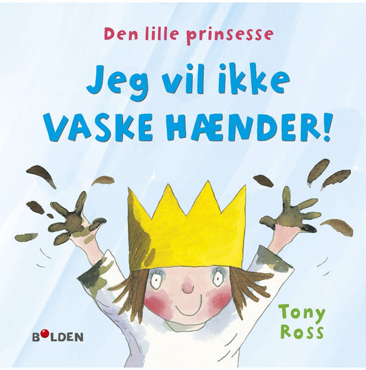 DEN LILLE PRINSESSE - JEG VIL IKKE VASKE HÆNDER