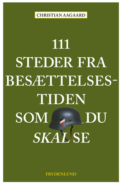 111 STEDER FRA BESÆTTELSESTIDEN SOM DU SKAL SE