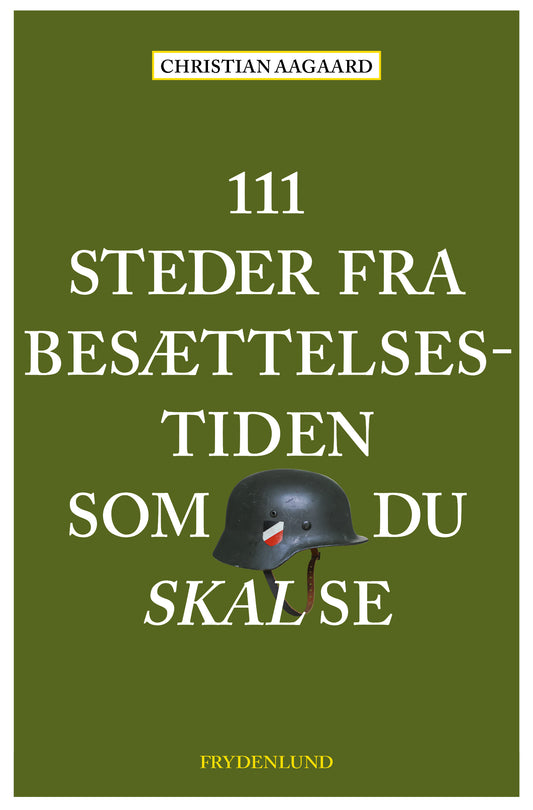 111 STEDER FRA BESÆTTELSESTIDEN SOM DU SKAL SE