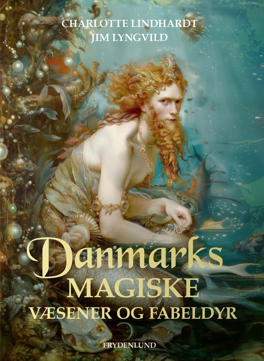 DANMARKS MAGISKE VÆSENER OG FABELDYR
