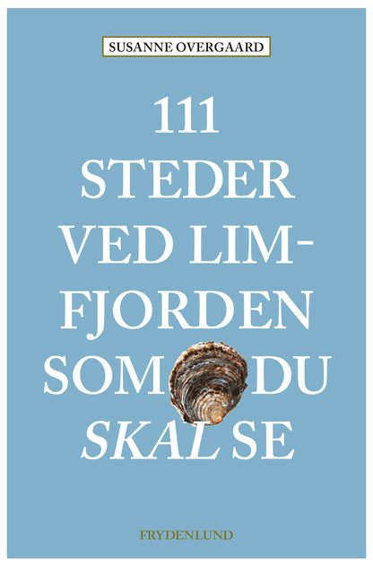 111 STEDER VED LIMFJORDEN SOM DU SKAL SE