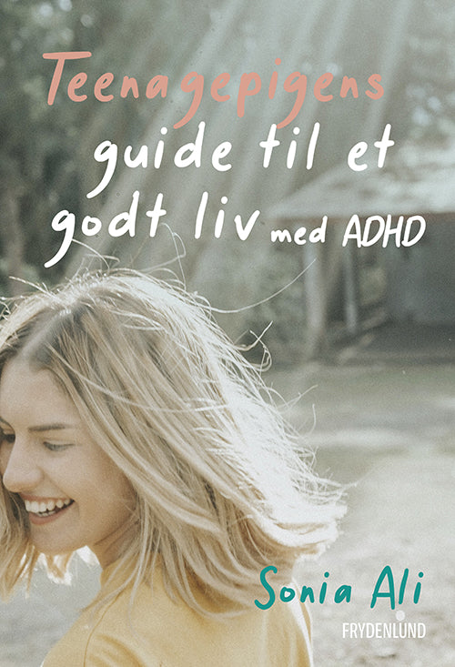 TEENAGEPIGENS GUIDE TIL ET GODT LIV MED ADHD