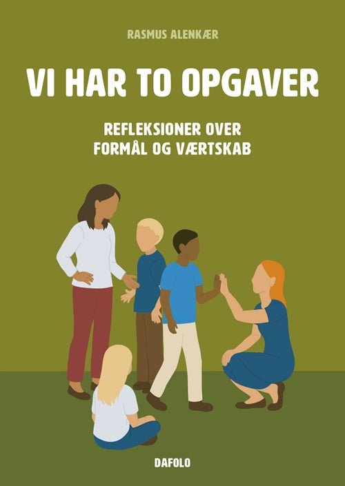 VI HAR TO OPGAVER