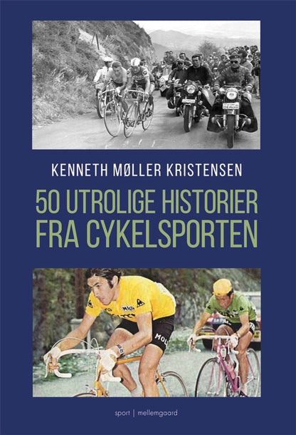 50 UTROLIGE HISTORIER FRA CYKELSPORTEN