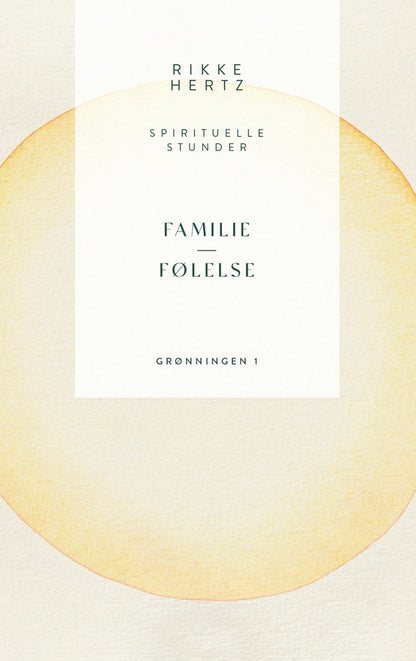 SPIRITUELLE STUNDER - FAMILIE OG FØLELSE