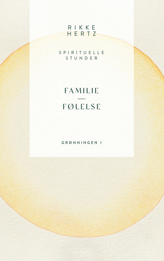 SPIRITUELLE STUNDER - FAMILIE OG FØLELSE