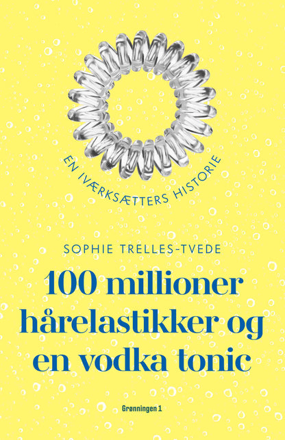 100 MILLIONER HÅRELASTIKKER OG EN VODKA TONIC