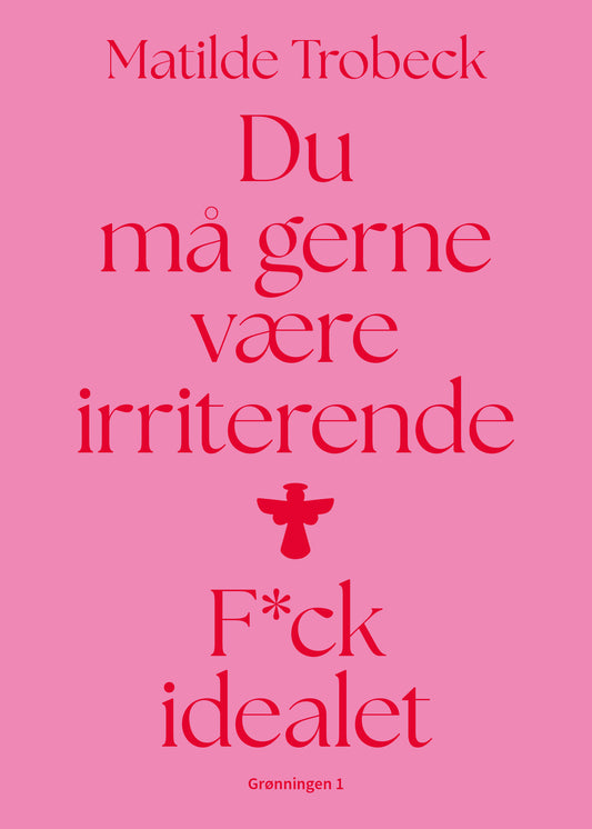 DU MÅ GERNE VÆRE IRRITERENDE